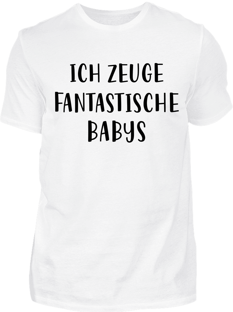 Ich zeuge fantastische Babys - T-Shirt