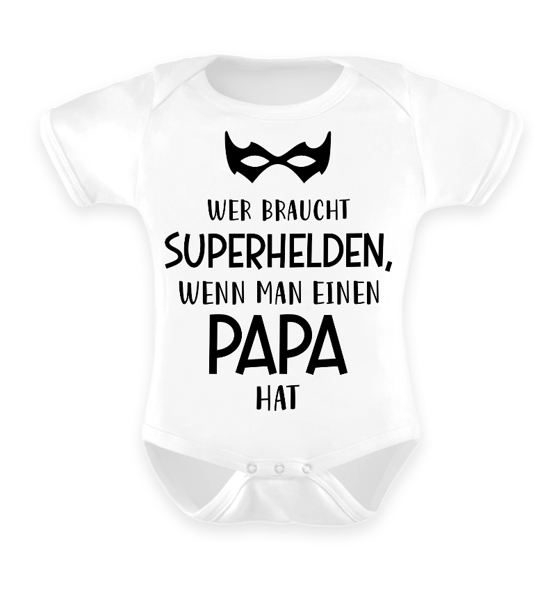 Wer braucht schon Superhelden, wenn man Papa hat - Babybody für Jungen und Mädchen